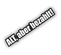 Folien-Zentrum - 2X Alt Aber Bezahlt 18x3cm - Aufkleber Auto Tuning - OEM & JDM Car Sticker - Lustige Sprüche für alte Autos - Stickerbomb Decal - Autosticker Autoaufkleber - Made in Germany 228 (2)