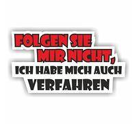 folien-zentrum - Folgen sie Mir Nicht, ich Habe Mich auch verfahren 11x6cm - Aufkleber Auto Tuning - JDM Autosticker - Lustige Sprüche - Decal für Auto Car Sticker - Autoaufkleber Made in Germany 272