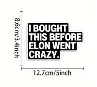 I BOUGHT THIS BEFORE ELON WENT CRAZY - TESLA Sticker 12,7 x 8,6 cm