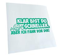 Kiwistar - Autoaufkleber - Türkis - 60x23cm Klar bist du schneller... - Heckscheibe Auto Aufkleber wetterfest für Kfz LKW Mofa Truck - Sticker außen selbstklebend Tuning Zubehör für Fenster Fahrzeug