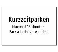 Kurzzeitparken - Maximal 15 Minuten, Parkscheibe verwenden. - Aluminiumschild A3: 420x297mm - Ohne Grafik, nur Text
