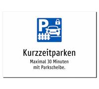 Kurzzeitparken - Maximal 30 Minuten mit Parkscheibe. - Aluminiumschild A5: 210x148mm - Mit Grafik und Text