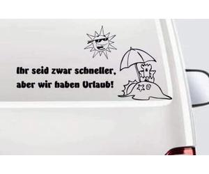 SUPERSTICKI Ihr seid zwar schneller, Aber wir haben Urlaub Sandburg Sonne Sonnenschirm Ca 30 Wohnmobil Camper Wohnwagen Womo Mobile Camping Autoaufkleber Sticker Womo Wowa