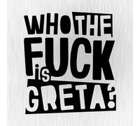 WHO THE FUCK IS GRETA? Fridays CO2 for Demo Future Black Vinyl Sticker Aufkleber